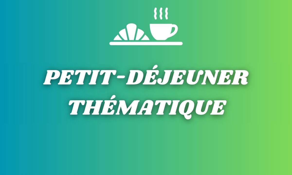 Petit-déjeuner thématique 
